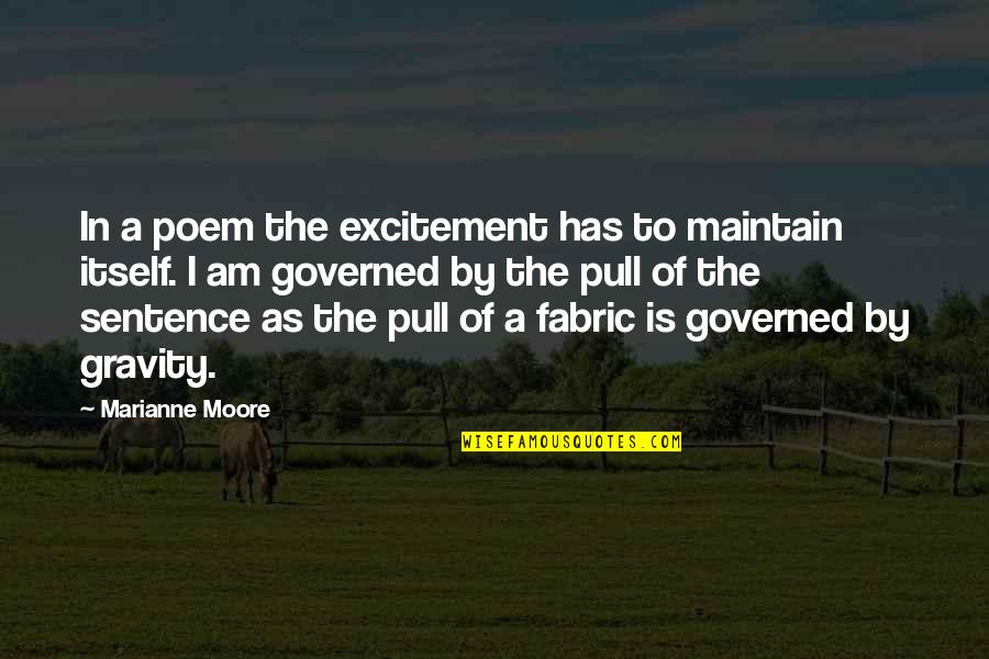 Fabric With Quotes By Marianne Moore: In a poem the excitement has to maintain
