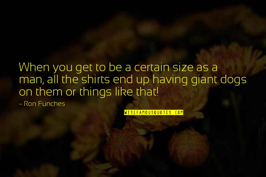 Fabric Yellow Floral Quotes By Ron Funches: When you get to be a certain size