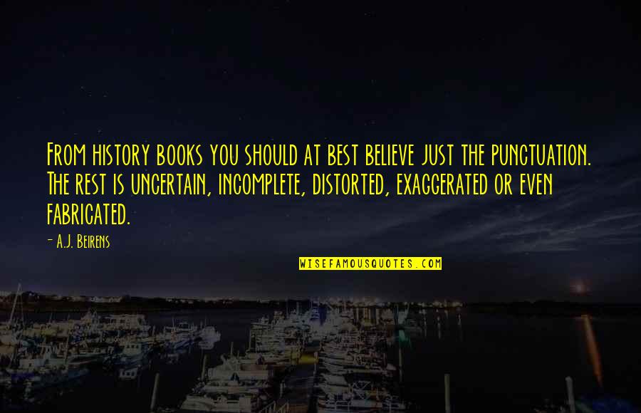 Fabricated Quotes By A.J. Beirens: From history books you should at best believe Fabricated Quotes By A.J. Beirens: From history books you should at best believe