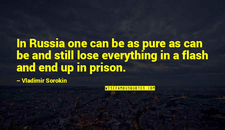 Fabrications Duncan Quotes By Vladimir Sorokin: In Russia one can be as pure as