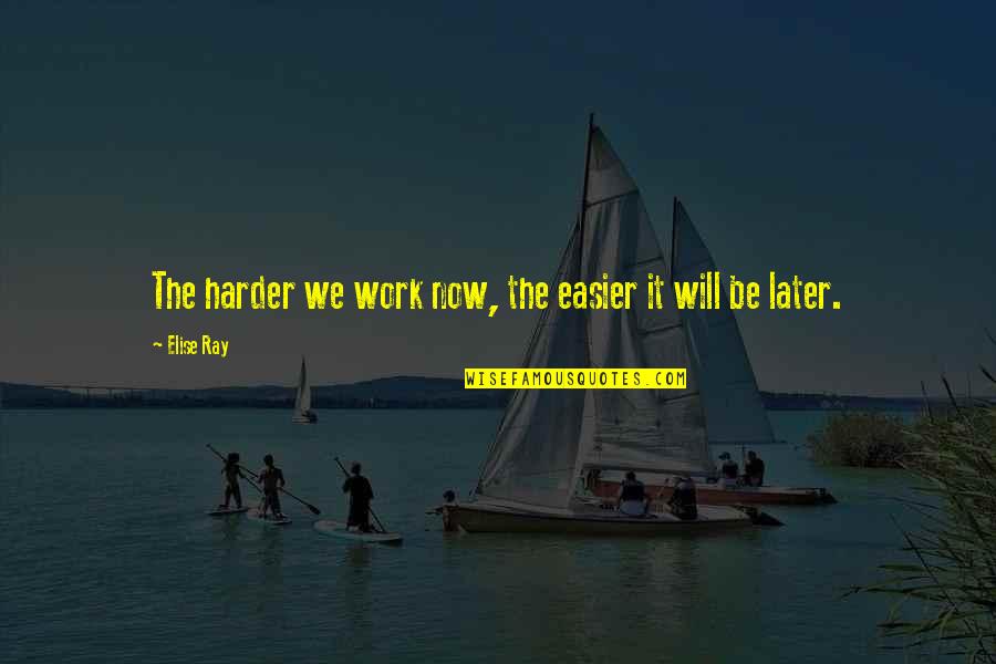 Fabrics With Inspirational Quotes By Elise Ray: The harder we work now, the easier it