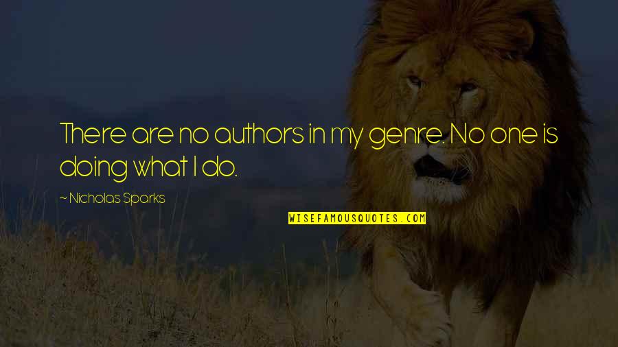 Fabrikant Tara Quotes By Nicholas Sparks: There are no authors in my genre. No