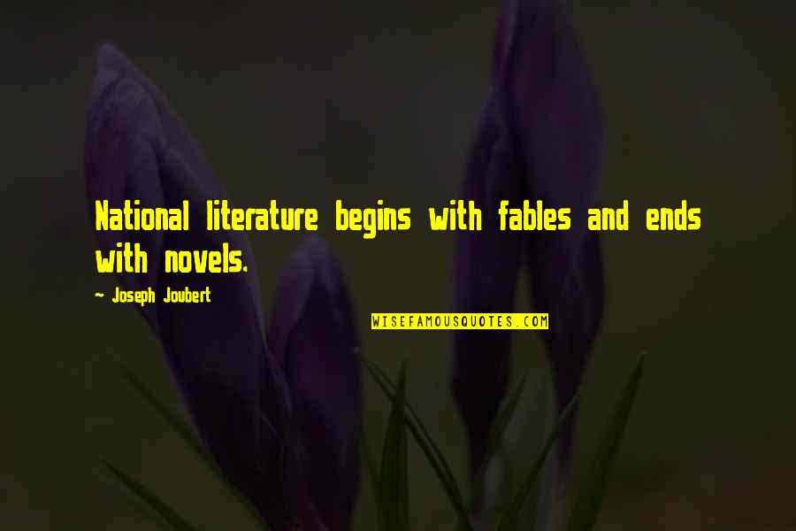 Fabrikated Quotes By Joseph Joubert: National literature begins with fables and ends with