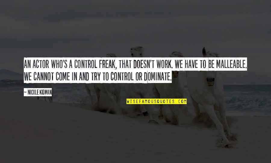 Fabrinet Quotes By Nicole Kidman: An actor who's a control freak, that doesn't