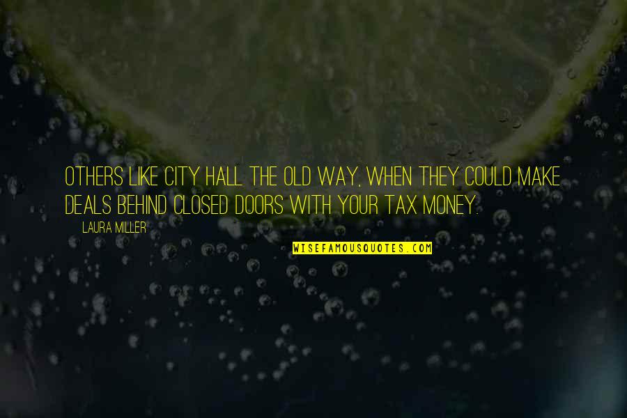 Fabrizio Guido Quotes By Laura Miller: Others like City Hall the old way, when Fabrizio Guido Quotes By Laura Miller: Others like City Hall the old way, when