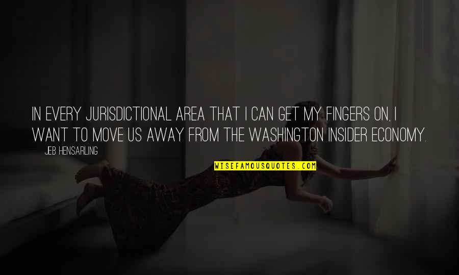 Fabulateur Quotes By Jeb Hensarling: In every jurisdictional area that I can get