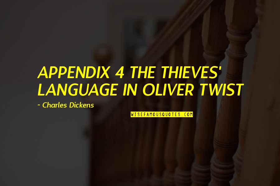 Fabulous Girl Quotes By Charles Dickens: APPENDIX 4 THE THIEVES' LANGUAGE IN OLIVER TWIST