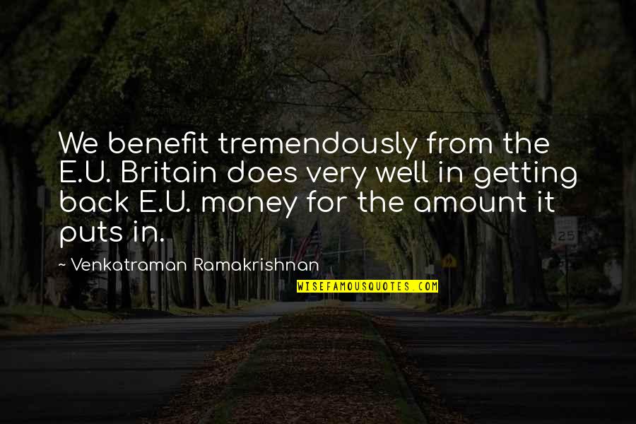 Facada Em Quotes By Venkatraman Ramakrishnan: We benefit tremendously from the E.U. Britain does