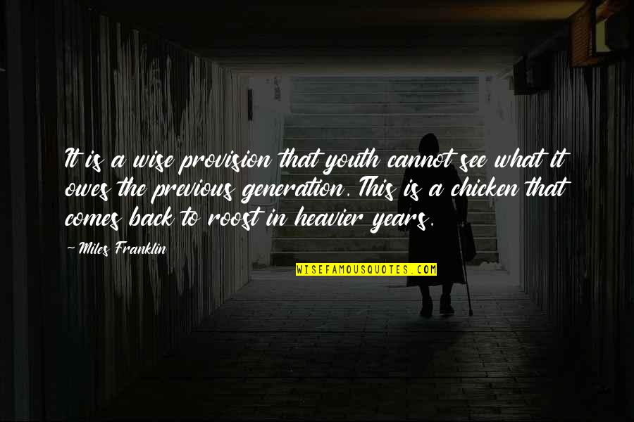 Facciata Pantheon Quotes By Miles Franklin: It is a wise provision that youth cannot