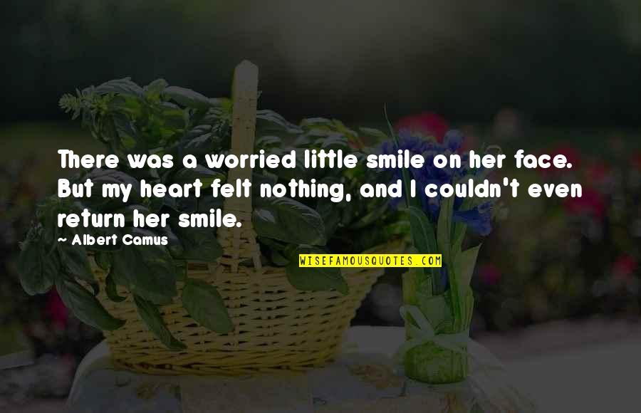 Face And Heart Quotes By Albert Camus: There was a worried little smile on her