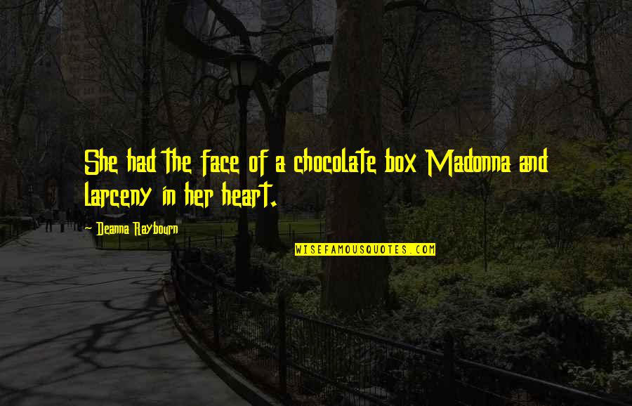 Face And Heart Quotes By Deanna Raybourn: She had the face of a chocolate box