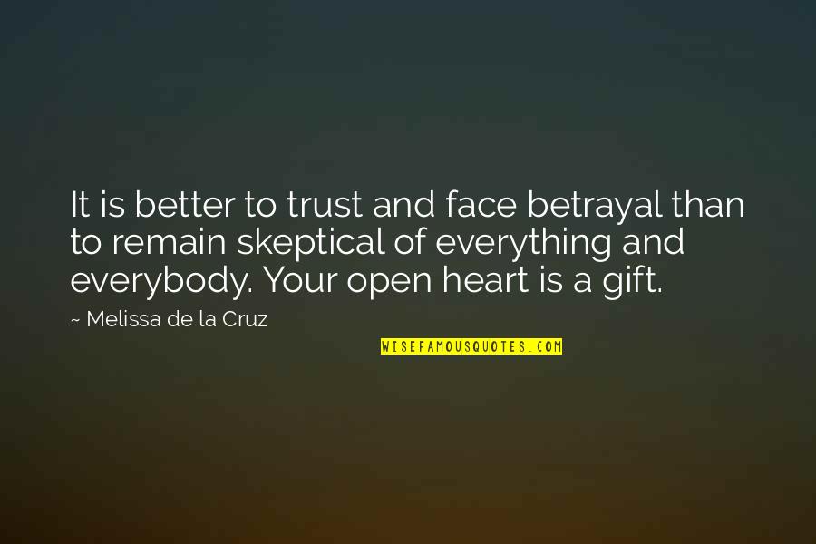 Face And Heart Quotes By Melissa De La Cruz: It is better to trust and face betrayal