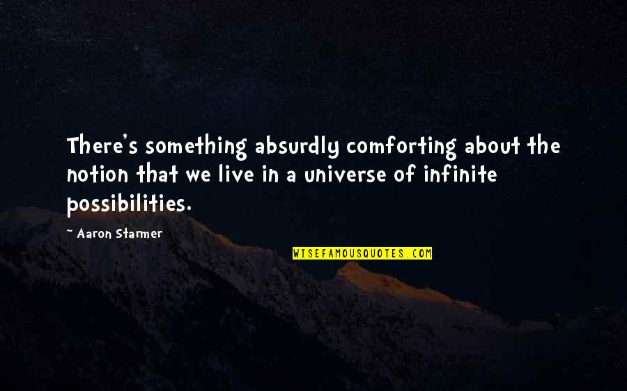 Face Down Band Quotes By Aaron Starmer: There's something absurdly comforting about the notion that Face Down Band Quotes By Aaron Starmer: There's something absurdly comforting about the notion that