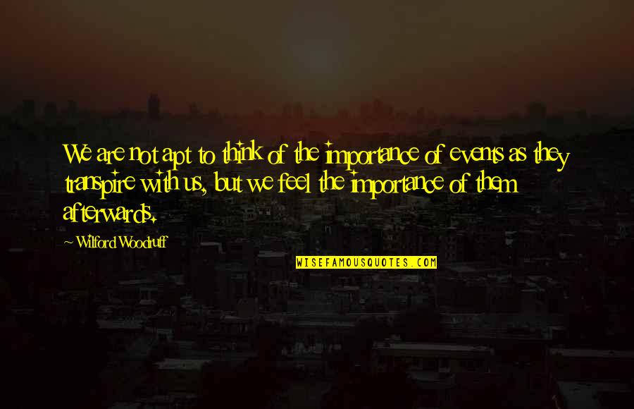 Face Everything And Rise Quote Quotes By Wilford Woodruff: We are not apt to think of the Face Everything And Rise Quote Quotes By Wilford Woodruff: We are not apt to think of the