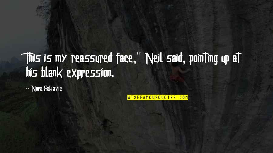 Face Expression Quotes By Nora Sakavic: This is my reassured face," Neil said, pointing