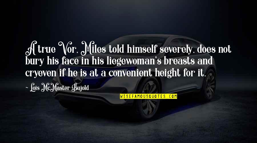 Face For Quotes By Lois McMaster Bujold: A true Vor, Miles told himself severely, does