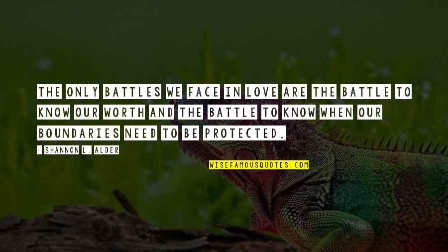 Face In Love Quotes By Shannon L. Alder: The only battles we face in love are