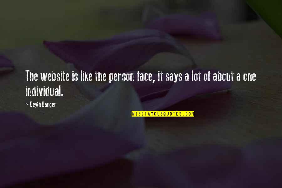 Face Like A Quotes By Deyth Banger: The website is like the person face, it