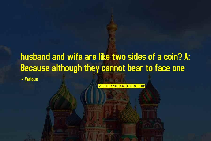 Face Like A Quotes By Various: husband and wife are like two sides of