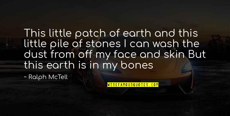 Face Off Quotes By Ralph McTell: This little patch of earth and this little Face Off Quotes By Ralph McTell: This little patch of earth and this little