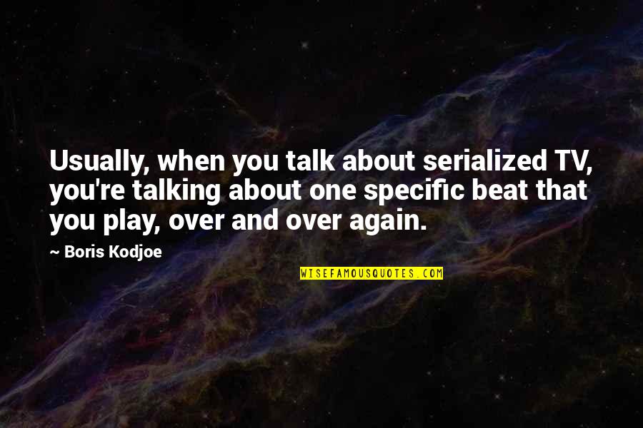 Face Off Travolta Quotes By Boris Kodjoe: Usually, when you talk about serialized TV, you're