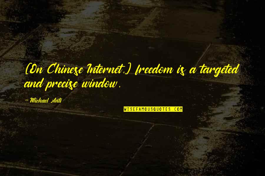 Face Paint Quotes By Michael Anti: [On Chinese Internet,] freedom is a targeted and