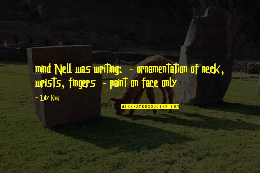 Face Paint With Quotes By Lily King: mind Nell was writing: - ornamentation of neck,