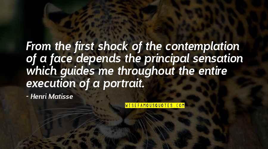 Face Portrait Quotes By Henri Matisse: From the first shock of the contemplation of