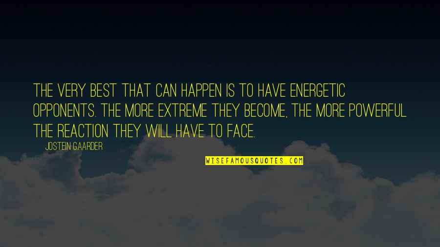 Face Reaction Quotes By Jostein Gaarder: The very best that can happen is to
