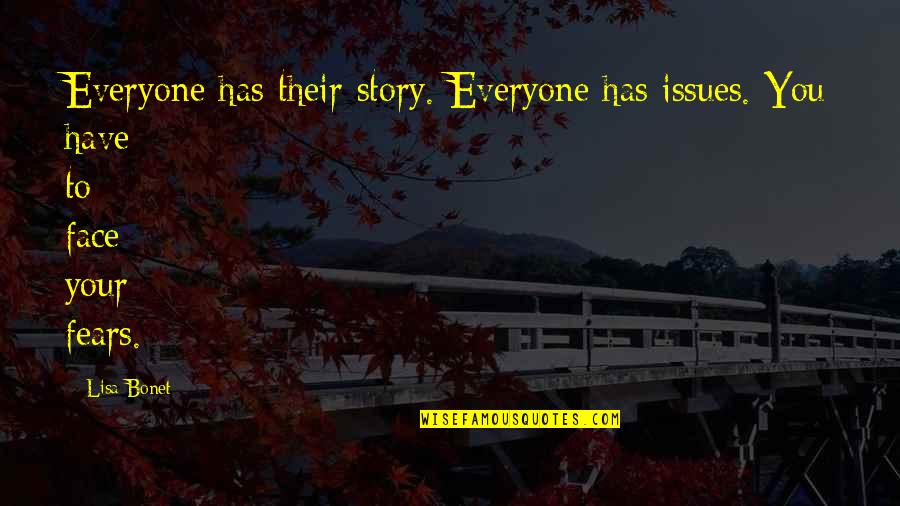 Face Your Fears Quotes By Lisa Bonet: Everyone has their story. Everyone has issues. You