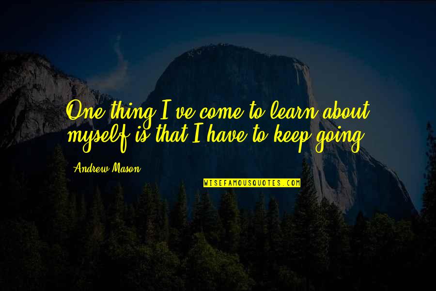 Facebook Attention Seeking Quotes By Andrew Mason: One thing I've come to learn about myself