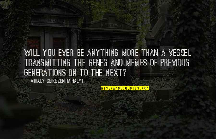 Facebook Banner Quotes By Mihaly Csikszentmihalyi: Will you ever be anything more than a