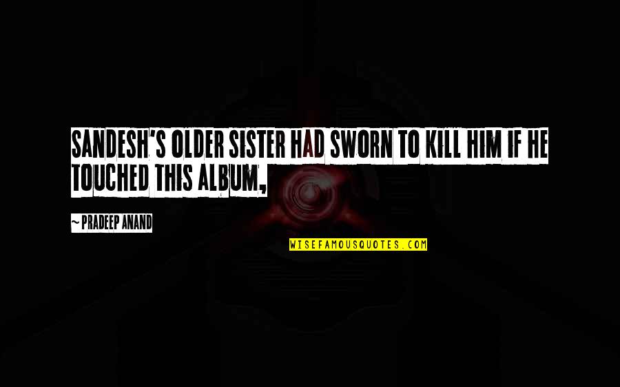Facebook Banner Quotes By Pradeep Anand: Sandesh's older sister had sworn to kill him