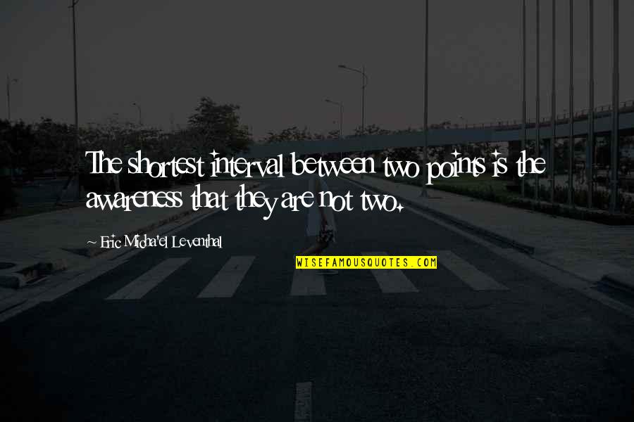 Facebook Broken Heart Quotes By Eric Micha'el Leventhal: The shortest interval between two points is the Facebook Broken Heart Quotes By Eric Micha'el Leventhal: The shortest interval between two points is the