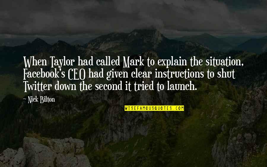 Facebook Clear Out Quotes By Nick Bilton: When Taylor had called Mark to explain the