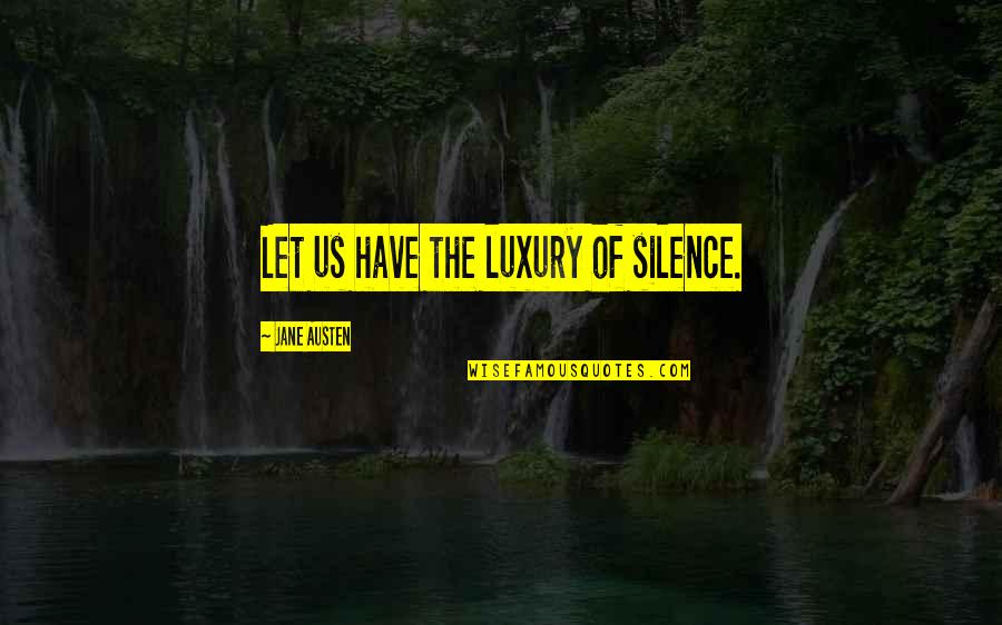 Facebook Cover Page Life Quotes By Jane Austen: Let us have the luxury of silence.