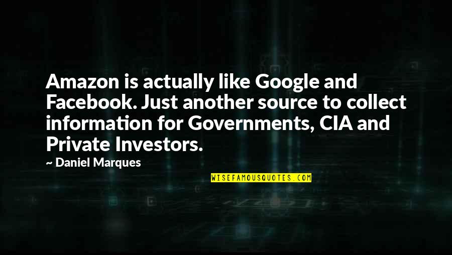 Facebook D.p Quotes By Daniel Marques: Amazon is actually like Google and Facebook. Just