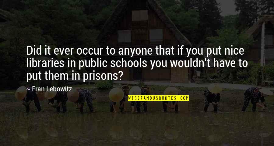 Facebook Default Quotes By Fran Lebowitz: Did it ever occur to anyone that if