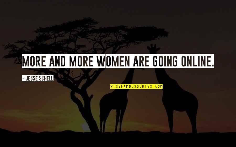 Facebook Friends Quotes By Jesse Schell: More and more women are going online.