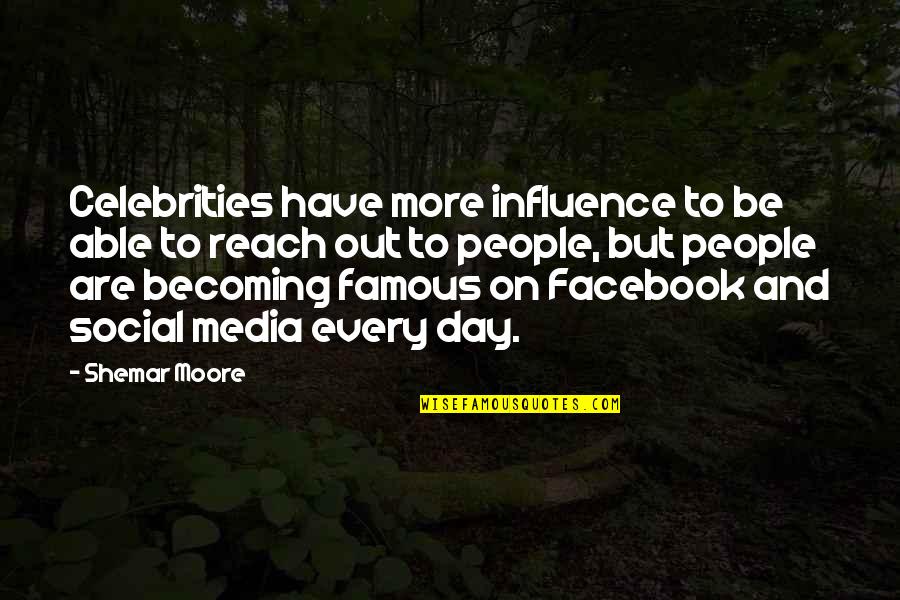 Facebook My Day Quotes By Shemar Moore: Celebrities have more influence to be able to Facebook My Day Quotes By Shemar Moore: Celebrities have more influence to be able to