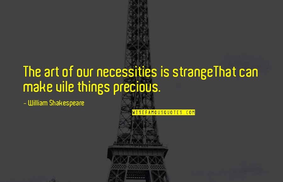 Facebook Photo Funny Quotes By William Shakespeare: The art of our necessities is strangeThat can