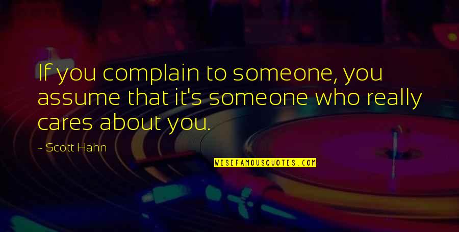 Facebook Reality Quotes By Scott Hahn: If you complain to someone, you assume that