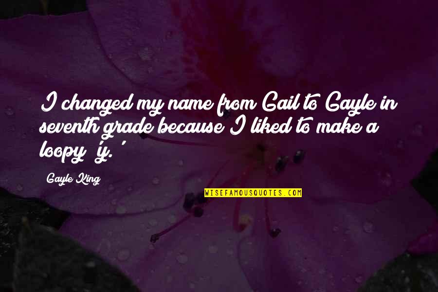 Facebook Shareable Love Quotes By Gayle King: I changed my name from Gail to Gayle