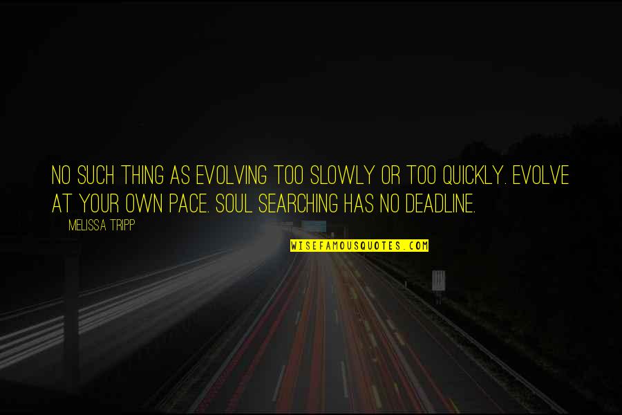 Facebook Status Shuffle Love Quotes By Melissa Tripp: no such thing as evolving too slowly or Facebook Status Shuffle Love Quotes By Melissa Tripp: no such thing as evolving too slowly or
