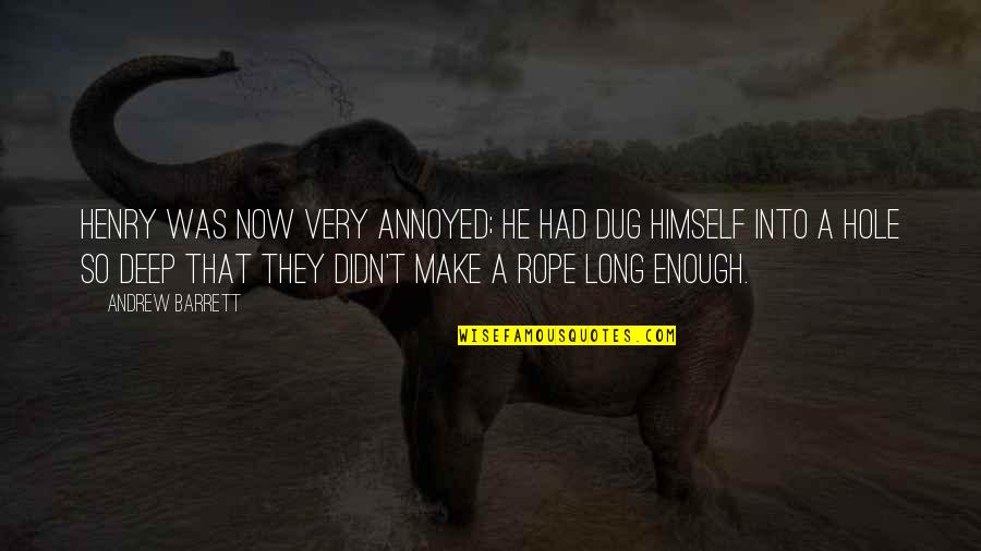 Facebook Timeline Images Quotes By Andrew Barrett: Henry was now very annoyed; he had dug Facebook Timeline Images Quotes By Andrew Barrett: Henry was now very annoyed; he had dug
