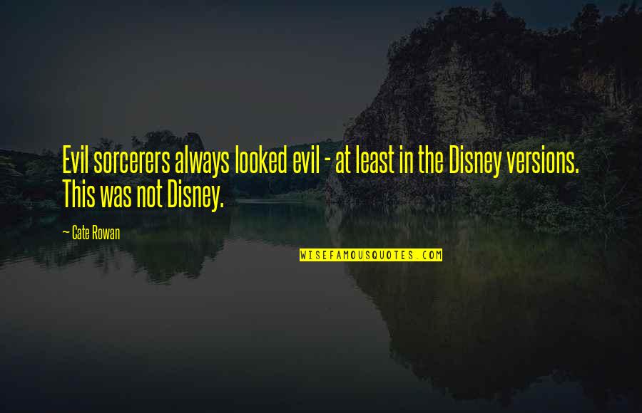 Facebooker Quotes By Cate Rowan: Evil sorcerers always looked evil - at least Facebooker Quotes By Cate Rowan: Evil sorcerers always looked evil - at least