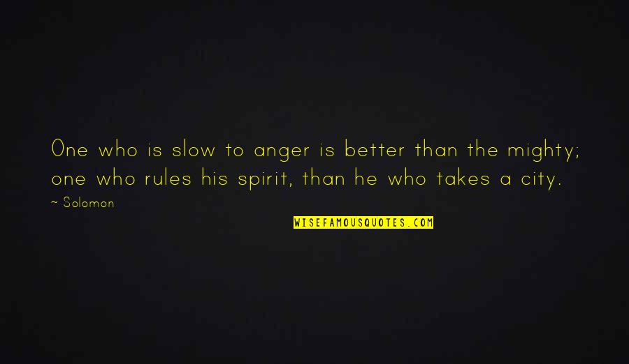 Facebooker Quotes By Solomon: One who is slow to anger is better