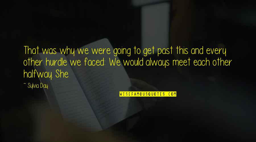 Faced Quotes By Sylvia Day: That was why we were going to get Faced Quotes By Sylvia Day: That was why we were going to get