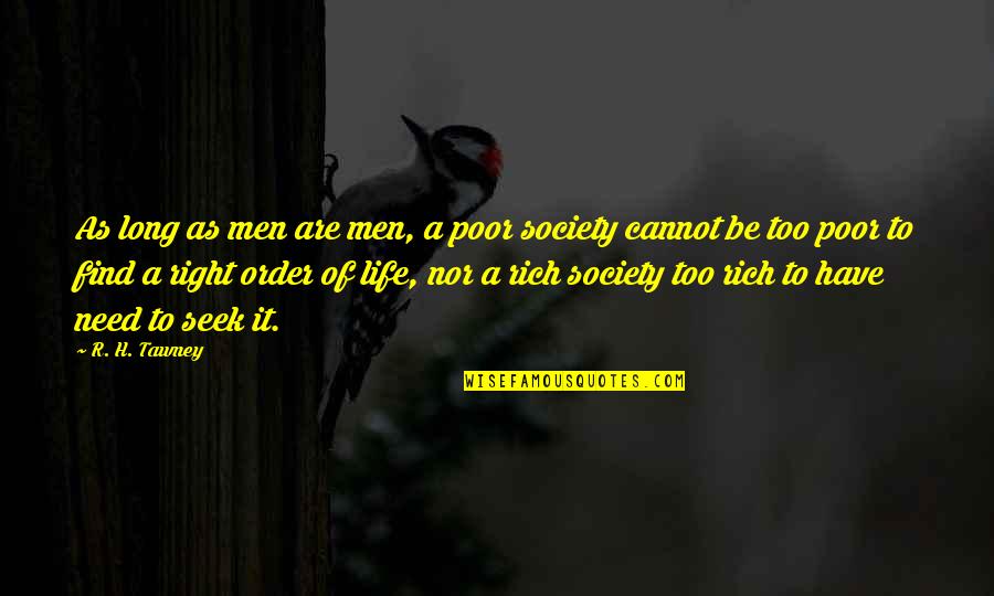 Faceit Quotes By R. H. Tawney: As long as men are men, a poor