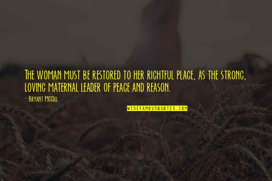 Faceless Man Quotes By Bryant McGill: The woman must be restored to her rightful